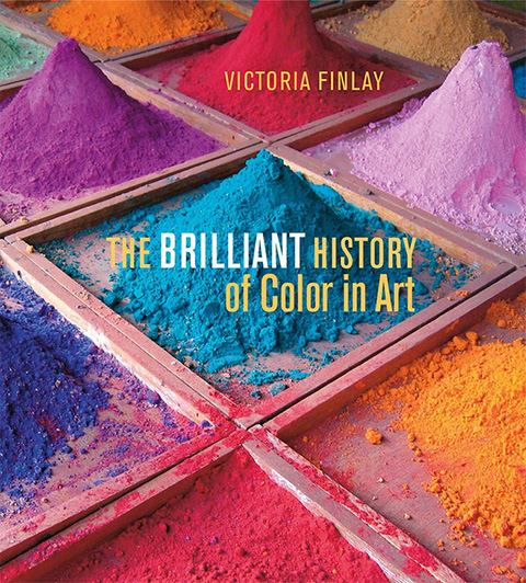 The Brilliant History of Color in Art, Victoria Finlay
