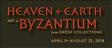 Heaven and Earth: Art of Byzantium from Greek Collections Heaven and Earth: Art of Byzantium from Greek Collections