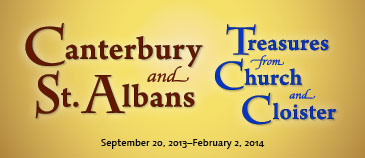 Canterbury and St. Albans: Treasures from Church and Cloister Canterbury and St. Albans: Treasures from Church and Cloister