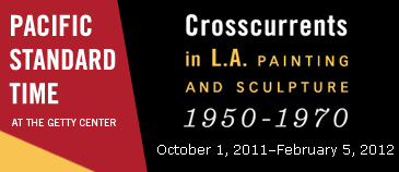 Pacific Standard Time: Crosscurrents in L.A. Painting and Sculpture, 1950–1970