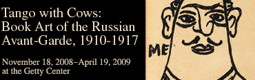 Tango with Cows: Book Art of the Russian Avant-Garde, 1910–1917