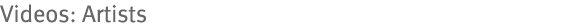 Videos: Artists 