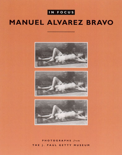 In Focus: Manuel Alvarez Bravo 
