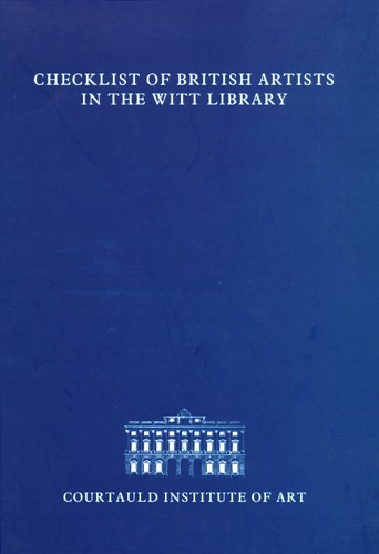 Checklist of British Artists c. 1200-1990 Represented in the Witt Library