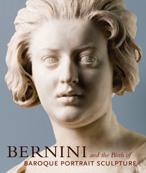 Bernini and the Birth of Baroque Portrait Sculpture