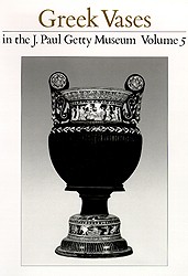 Greek Vases in the J. Paul Getty Museum, Volume 5