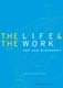 The Life and the Work