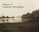 Pioneers of Landscape Photography