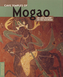 Cave Temples of Mogao: Art and History on the Silk Road