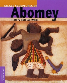 Palace Sculptures of Abomey: History Told on Walls