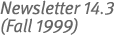 Newsletter 14.3 (Fall 1999)