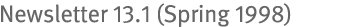 Newsletter 13.1 (Spring 1998)