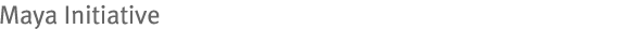 Maya Initiative