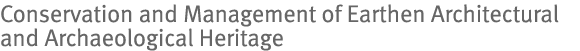 Conservation and Management of Earthen Architectural and Archaeological Heritage