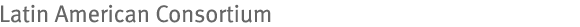 Latin American Consortium