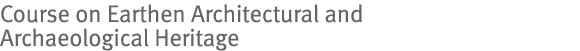 Course on Earthen Architectural and Archaeological Heritage