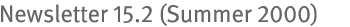 Newsletter 15.2 (Summer 2000)