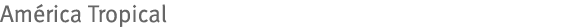 América Tropical