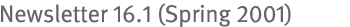 Newsletter 16.1 (Spring 2001)
