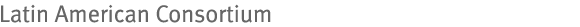 Latin American Consortium