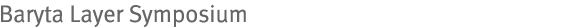 Baryta Layer Symposium