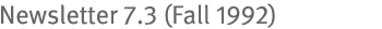 Newsletter 7.3 (Fall 1992)