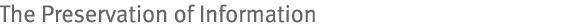 The Preservation of Information