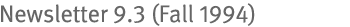 Newsletter 9.3 (Fall 1994)