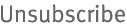 Unsubscribe