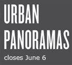 Urban Panoramas closes June 6