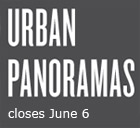 Urban Panoramas closes June 6