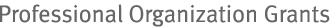 Professional Organization Grants