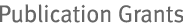 Publication Grants
