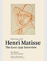 Chatting with Henri Matisse: The Lost 1941 Interview