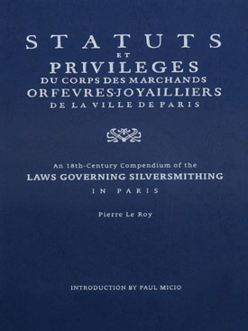 Statuts et Privileges: Facsimile of 18th–Century Silversmithing Laws