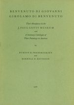 Benvenuto di Giovanni, Girolamo de Benvenuto: Their Altarpieces in the J. Paul Getty Museum and A Summary Catalogue of Their Paintings in America