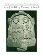 Roman Funerary Monuments in the J. Paul Getty Museum: Volume 1 (OPA 6)