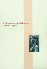Marble: Art Historical and Scientific Perspectives on Ancient Sculpture