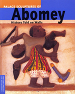 Palace Sculptures of Abomey: History Told on Walls