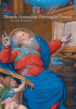 Flemish Manuscript Painting in Context: Recent Research