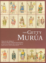 The Getty Murúa: Essays on the Making of Martín de Murúa's Historia General del Piru, J. Paul Getty Museum Ms. Ludwig XIII 16
