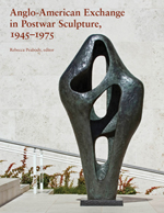 Anglo-American Exchange in Postwar Sculpture, 19451975