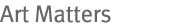 Art Matters