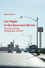  	
Las Vegas in the Rearview Mirror: The City in Theory, Photography, and Film