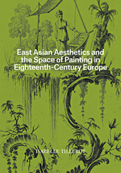 East Asian Aesthetics and the Space of Painting in Eighteenth-Century Europe 