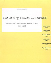 Empathy, Form, and Space: Problems in German Aesthetics, 1873-1893
