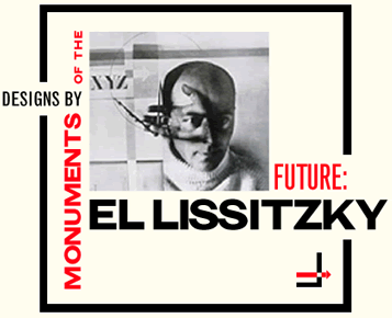 "Monuments of the Future": Designs by El Lissitzky (Getty Research Institute)