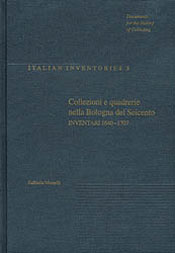 Collezionisti e quadrerie nella Bologna del Seicento Inventari, 1640–1707 