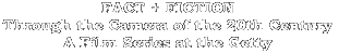 Fact + Fiction: Through the Camera of the 20th Century 