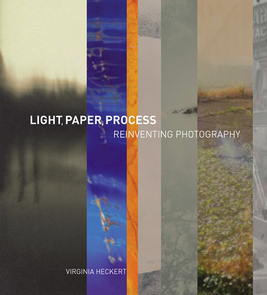 Light, Paper, Process: Reinventing Photography